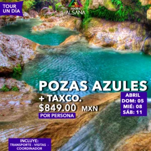 Pozas Azules + Taxco, 28 Marzo, 05, 08, 11 Abr