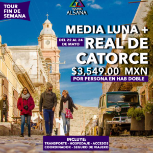 Real de Catorce + Media Luna, 22 al 24 de Mayo