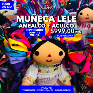Muñeca Lele,  Amealco,13 y 16 de Sep