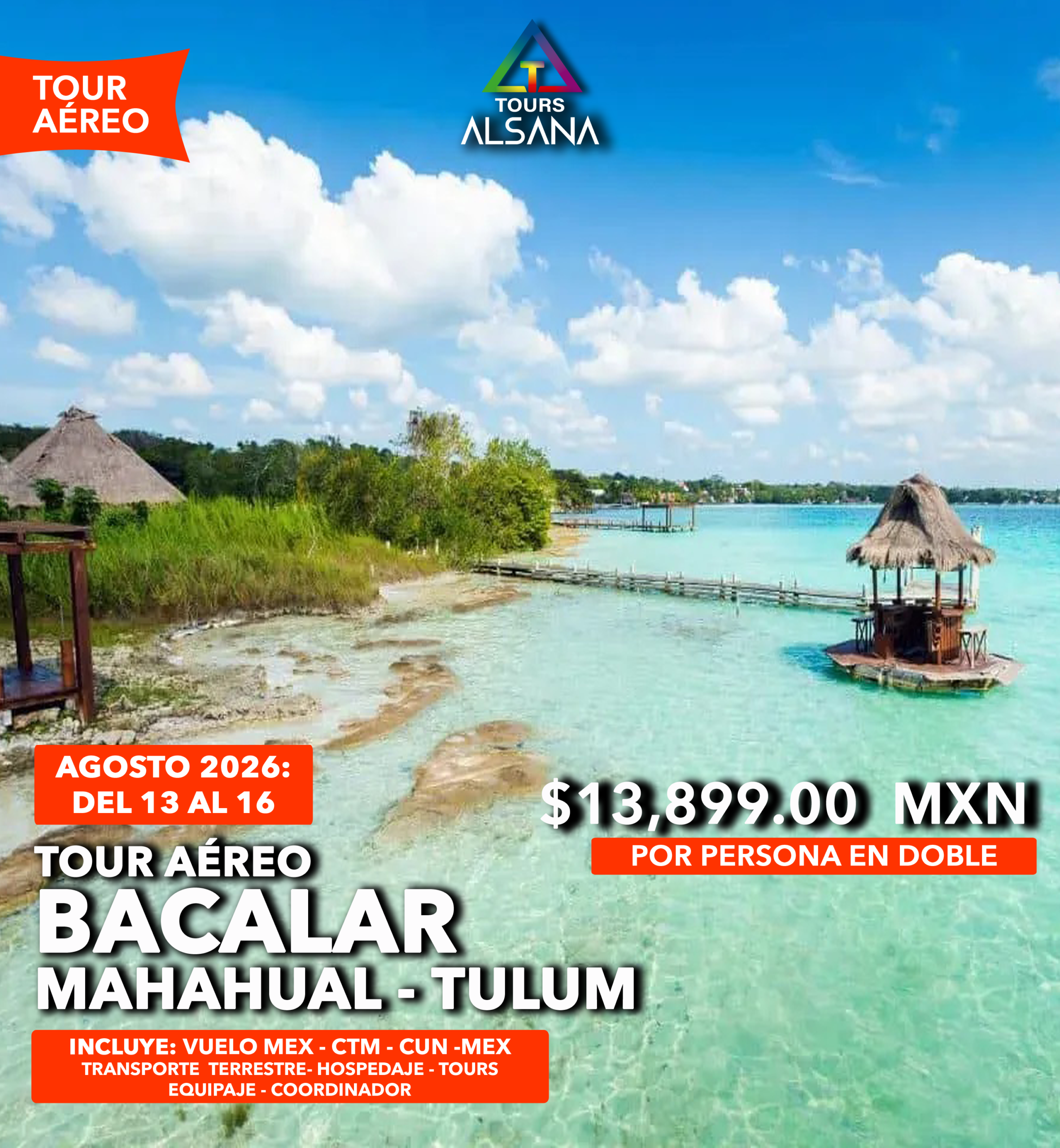 Bacalar Tour Aéreo, Del 13 al 16 de Agosto