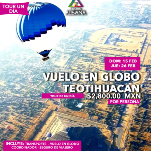 Vuelo en Globo en Teotihuacán 15, 26 Feb, 15, 25 Mar