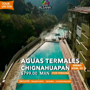 Chignahuapan + Aguas Termales, 25 Enero