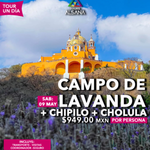 Campos de Lavanda + Chipilo + Cholula, 09 de Mayo