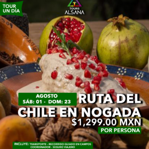 Ruta del Chile en Nogada, 01 y 23 de Agosto