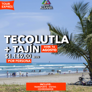 Tecolutla + Tajín Exprés, 16 de Agosto