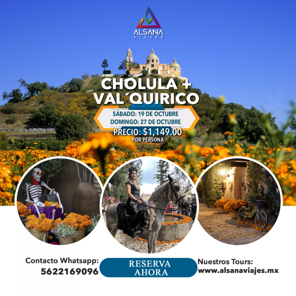 Cholula + Val ´quirico, 19 y 27 de Octubre