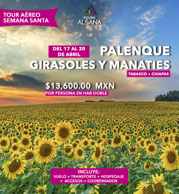 Palenque Santuario Girasoles, Semana Santa 2025, Del 17 al 20 de Abril