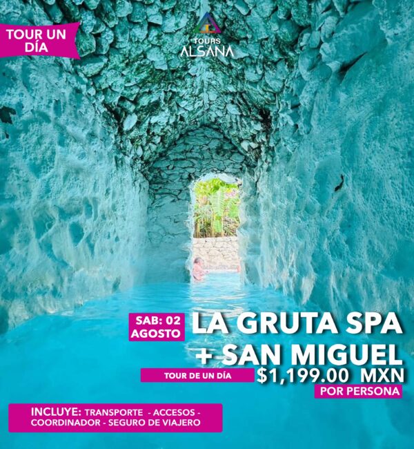 La Gruta Spa + San Miguel de Allende, 02 Agosto