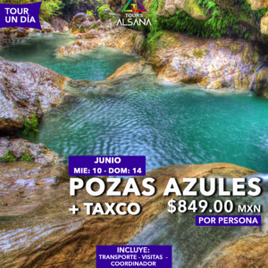 Pozas Azules + Taxco, 10, 14 Jun