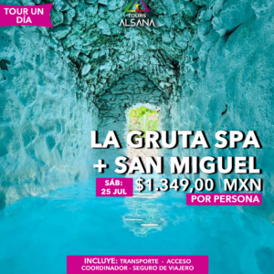 La Gruta Spa + San Miguel de Allende, 25 de Julio